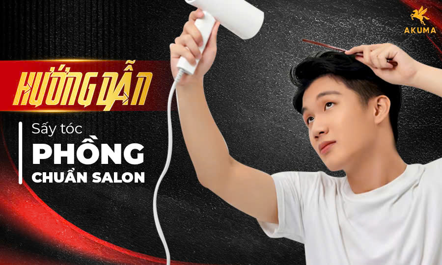 Hướng dẫn sấy tóc phồng chuẩn salon ngay tại nhà