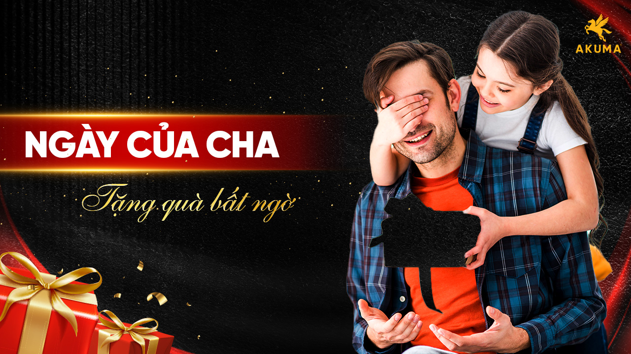 Ngày của cha - Tặng quà bất ngờ và ý nghĩa cho cha
