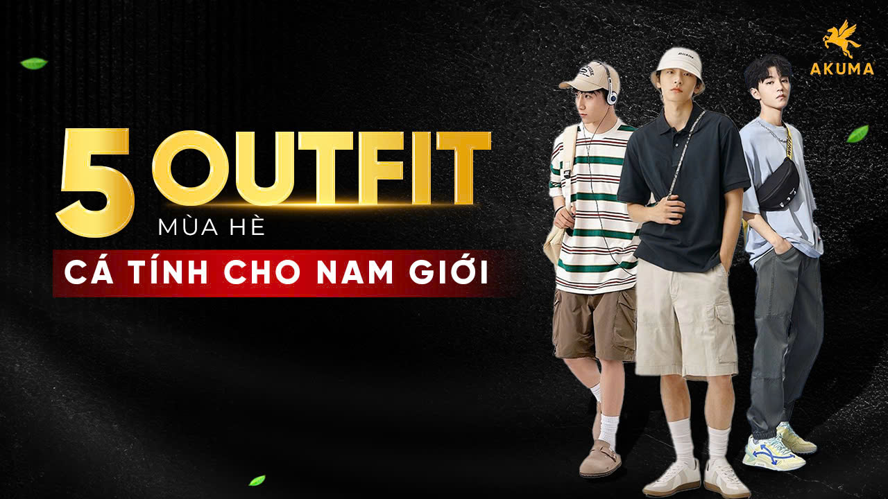 Outfit mùa hè cho anh em bao ngầu, bao phong cách