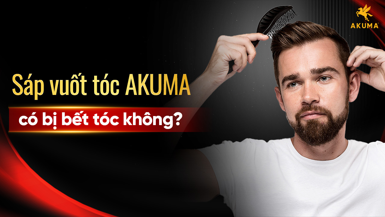 Sáp vuốt tóc AKUMA có bị bết tóc không
