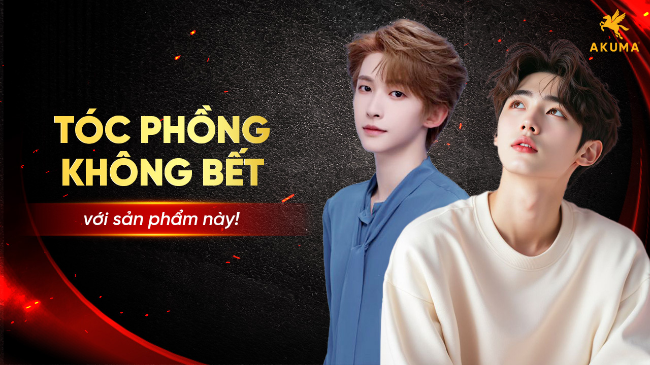 Tóc phồng không bết với sản phẩm này!