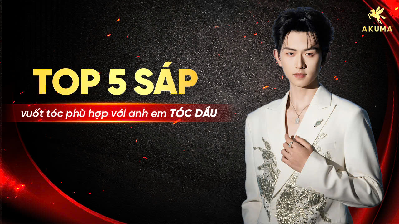 Top 5 sáp vuốt tóc cho tóc dầu gồm những dòng sáp nào?