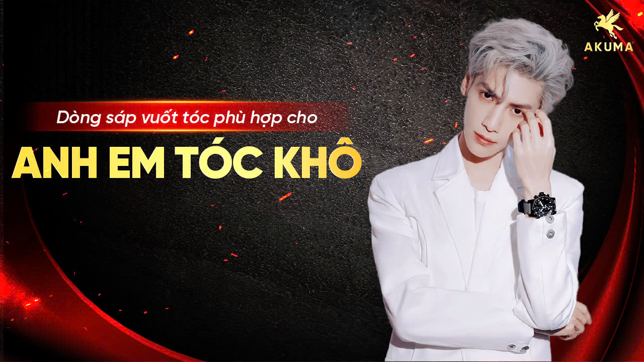 Sáp vuốt tóc cho tóc khô là dòng sáp nào?