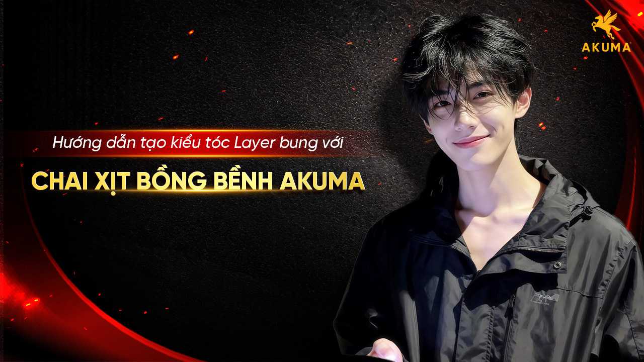 Tạo kiểu tóc Layer bung với chai xịt bồng bềnh AKUMA