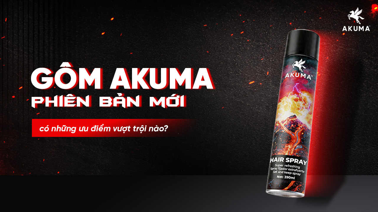 Gôm AKUMA Hair Spray phiên bản mới có những ưu điểm vượt trội nào?