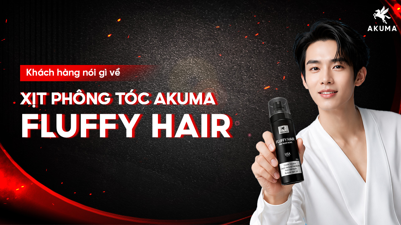 Khách hàng nói gì về xịt phồng tóc AKUMA Fluffy Hair?