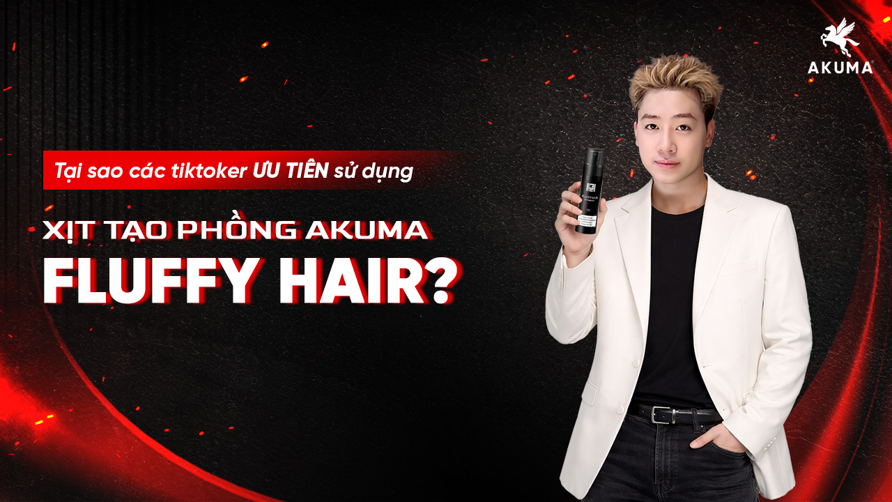 Lý do các tiktoker yêu thích xịt tạo phồng tóc AKUMA Fluffy Hair