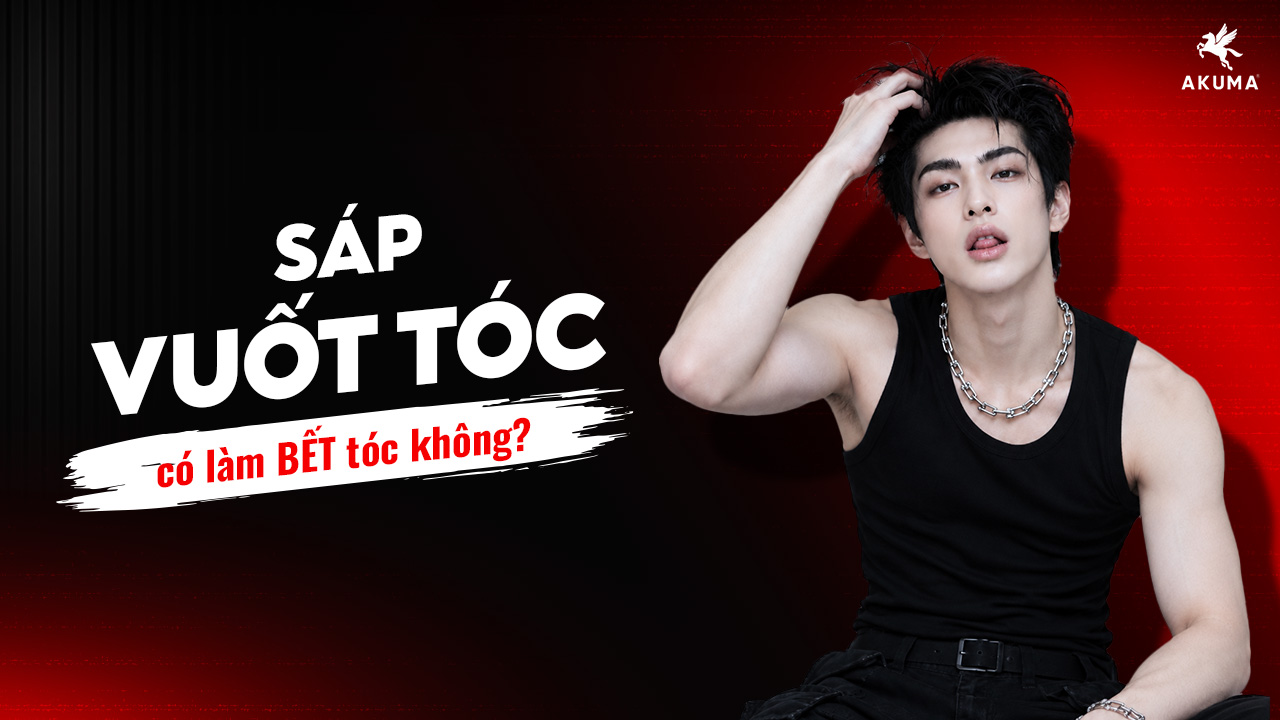 Sáp vuốt tóc có bết tóc không? Nguyên nhân và cách khắc phục