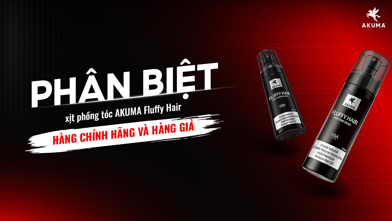 Cách phân biệt xịt phồng tóc AKUMA Fluffy Hair hàng thật và hàng giả